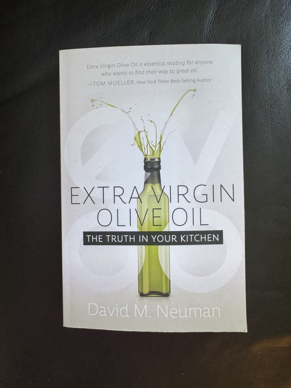 Extra Virgin Olive Oil: The Truth in Your Kitchen by David M. Neuman Autograph